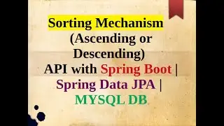 Sorting (Ascending or Descending)  Mechanism  API with Spring Boot | Spring Data JPA | MYSQL DB