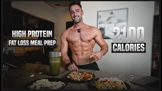 High Protein Meal Prep for Fat Loss & Muscle Building / 2100 Calories