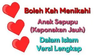 Boleh Kah Menikahi Anak Sepupu (Keponakan Jauh) Dalam Islam Versi Lengkap