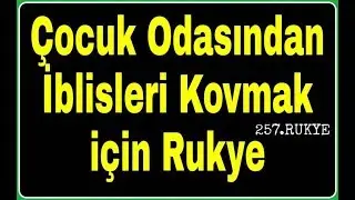 Çocuk Odasından Iblisleri Kovmak Için Rukye