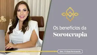 Soroterapia - Quais os benefícios? | Dra. Viviane Bertoncelo