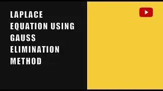 Laplace equation using gauss elimination method