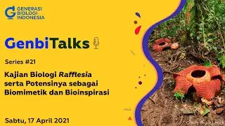 GenbiTalks Series #21 Kajian Biologi Rafflesia serta Potensinya sebagai Biomimetik dan Bioinspirasi
