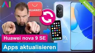 Huawei nova 9 SE - Apps aktualisieren / App-Update • 💻 • 🧑🏽‍💻 • 🔄 • Anleitung | Tutorial