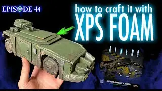 How to craft an Aliens APC vehicle with XPS FOAM!