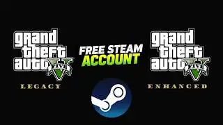 Free Steam account of GTA 5 LEGACY AND GTA 5 ENHANCED EDITION 