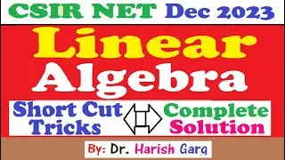 CSIR NET Dec 2023 Mathematics | Linear Algebra Part B | Short Cut Tricks