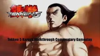 Tekken 5 Kazuya Walkthrough - He's Down To Takeover The Tournament...........Maybe