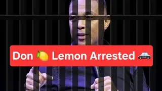 Don Lemon Arrested! Details of The Federal Arrest Of Don Lemon