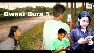 Bwsai Bura 5 || Kokborok Short Film  ||