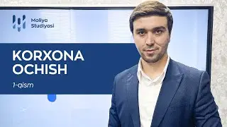 Korxona ochish. 1-qism
