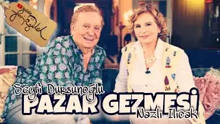 Pazar Gezmesi (Konuk: Seyfi Dursunoğlu)
