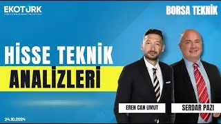 Borsa Teknik | Serdar Pazı | Eren Can Umut | 24.10.2024