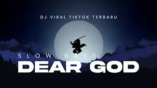 DJ DEAR GOD ANGKLUNG SLOW BASS PALING VIBES 2019