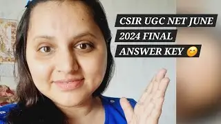 CSIR UGC NET JUNE 2024 FINAL ANS 🔑 KEY OUT