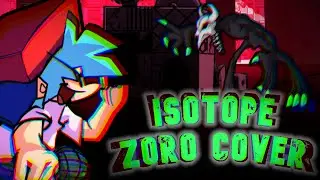 ISOTOPE | Zoro's Revamps | Friday Night Funkin' Cover