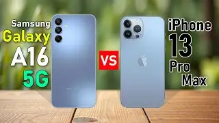 Galaxy A16 5G VS iPhone 13 Pro Max