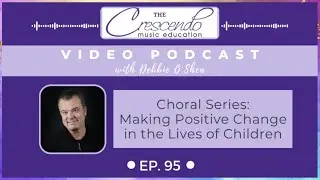 Ep 95 Vodcast: Making Positive Change in the Lives of Children