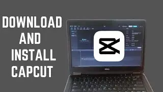How To Download CapCut on PC And Laptop - Get CapCut For PC - Full Guide