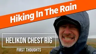 BackPacking Vlogging In The Rain - Helikon Chest Rig