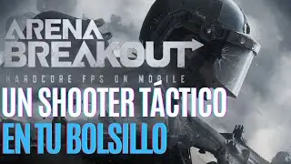 Arena Breakout, un shooter Táctico en tu Bolsillo
