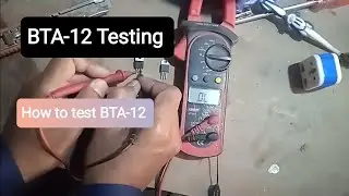 bta-12 testing | bta-12 | bta-12 triac | triac bta-12 | how to test bta-12 with multimeter