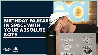 Birthday Fajitas in Space with Your Absolute Boys | Circling Back