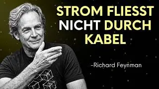 Richard Feynman erklärt den großen Irrtum über ELEKTRIZITÄT