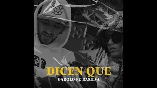 Garolo FT DaSilva - Dicen Que [ prod ZuloAudioAST (VideoclipOfficial)]