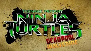 Teenage Mutant Ninja Turtles 2014 Trailer Concept| Deadpool & Wolverine Style