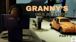 Granny's Gas Station! Part 1