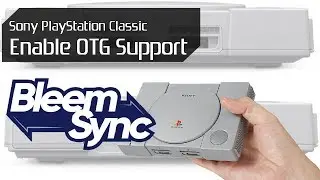 Sony Playstation Classic BleemSync 1.1 Hack Update Tutorial: OTG Support Added