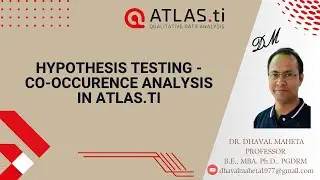 37. Hypothesis Testing - Co occurence Analysis in Atlas.ti - 23 || Dr. Dhaval Maheta