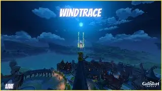 GENSHIN IMPACT LIVE - WINDTRACE EVENT - AVWNG 2100