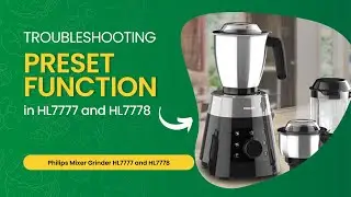 Troubleshooting Preset Function: HL7777 and HL7778 | Philips Mixer Grinder