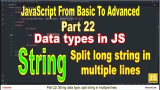 Split string in several lines | String data type in JavaScript | Part 22 | JavaScript | 
