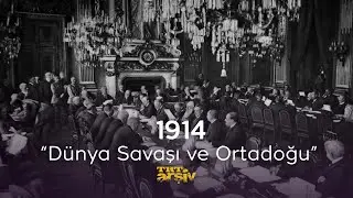 1914 - Dünya Savaşı ve Orta Doğu | TRT Arşiv