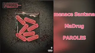 [PAROLES] menace Santana - MaDrug