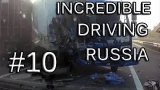#10 Incredible Driving in Russia! | AmazingRussia Car Crashes