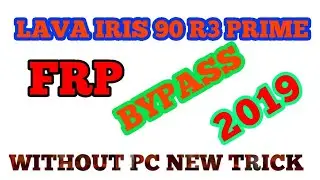 Lava Iris 90 R3 Prime Frp Bypass  2019 Without Pc