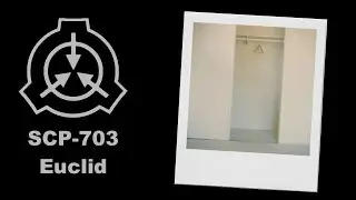 SCP-703: Into the Closet
