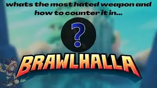 WHATS THE MOST HATED WEAPON IN BRAWLHALLA AND HOW TO COUNTER IT