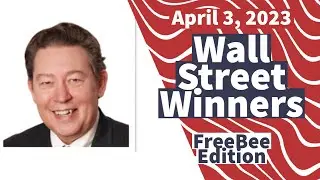 Wall Street Winners   FreeBee Edition   April 3, 2023