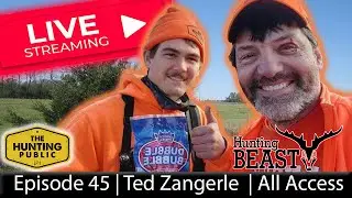 (Live!) The Beast Report - Ep. 45 - Ted Zangerle of The Hunting Public