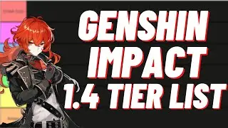 GENSHIN IMPACT TIER LIST 1.4