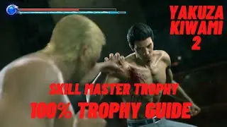 Skill Master Trophy - Yakuza Kiwami 2 100% Trophy Guide