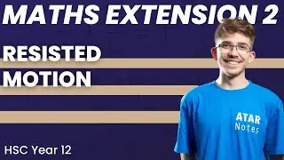 Resisted Motion | HSC Year 12 Maths Extension 2