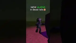 NEW ALIENS in Dead Rails Roblox New Update (No Script): Dead Rails Glitches Myths Guide 