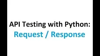API testing with Python. Part 1: GETting the response