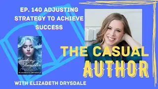 Ep 140 Adjusting Strategy to Achieve Success with Elizabeth Drysdale